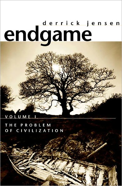 Cover for Derrick Jensen · Endgame Vol.1: The Problem of Civilization (Paperback Book) (2006)