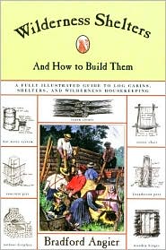 Wilderness Shelters: And How T - Bradford Angier - Książki - Rowman & Littlefield - 9781585744305 - 1 listopada 2001