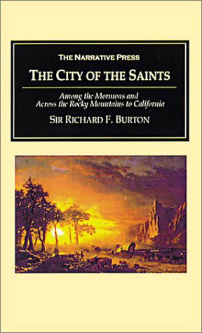 Cover for Richard F. Burton · The City of the Saints: Among the Mormons and Across the Rocky Mountains to California (Paperback Book) (2003)