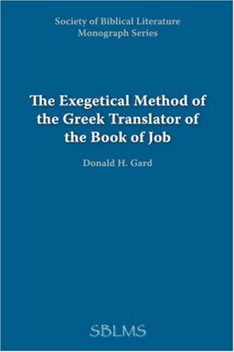 Cover for Donald H. Gard · The Exegetical Method of the Greek Translator of the Book of Job (Paperback Book) (1952)