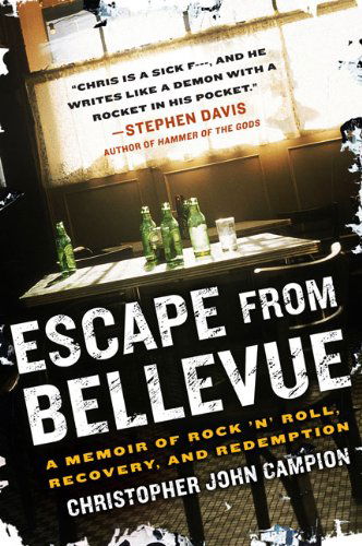 Cover for Christopher John Campion · Escape from Bellevue: A Memoir of Rock 'n' Roll, Recovery, and Redemption (Pocketbok) [Reprint edition] (2009)