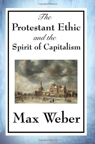 The Protestant Ethic and the Spirit of Capitalism - Max Weber - Books - Wilder Publications - 9781604599305 - December 26, 2009