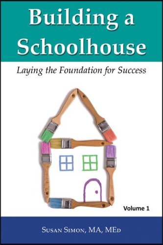 Cover for Susan Simon · Building a Schoolhouse: Laying the Foundation for Success, Volume 1 (Pocketbok) (2008)