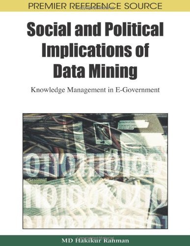 Cover for Hakikur Rahman · Social and Political Implications of Data Mining: Knowledge Management in E-government (Premier Reference Source) (Inbunden Bok) (2009)