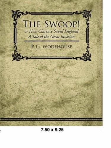 Cover for P. G. Wodehouse · The Swoop! or How Clarence Saved England - a Tale of the Great Invasion (Taschenbuch) (2008)