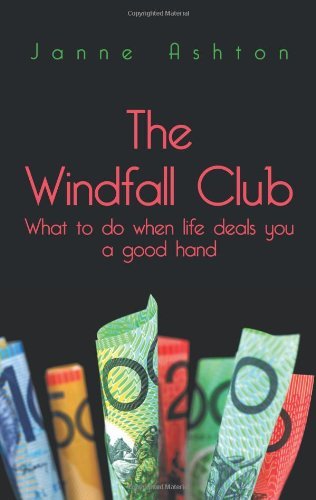 Cover for Janne Ashton · The Windfall Club: What to do When Life Deals You a Good Hand (Hardcover Book) (2010)