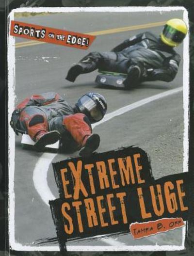 Cover for Tamra Orr · Extreme street luge (Book) (2012)