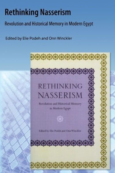 Cover for Elie Podeh · Rethinking Nasserism: Revolution and Historical Memory in Modern Egypt (Taschenbuch) (2009)