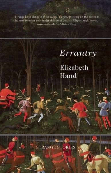 Cover for Elizabeth Hand · Errantry: Strange Stories (Paperback Book) (2012)