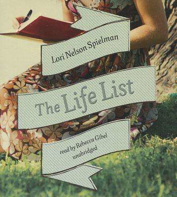 The Life List - Lori Nelson Spielman - Äänikirja - AudioGO - 9781620649305 - tiistai 9. heinäkuuta 2013