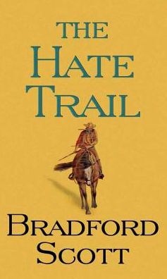 Cover for Bradford Scott · The Hate Trail (Hardcover Book) (2015)