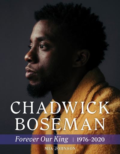 Cover for Mia Johnson · Chadwick Boseman: Forever Our King 1976-2020 (Paperback Book) (2020)