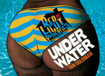 Red Light Properties Volume 2: Under Water - Dan Goldman - Books -  - 9781631401305 - July 11, 2017