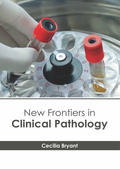 Cover for Cecilia Bryant · New Frontiers in Clinical Pathology (Hardcover Book) (2019)