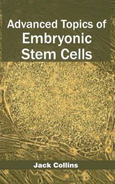 Cover for Jack Collins · Advanced Topics of Embryonic Stem Cells (Gebundenes Buch) (2015)