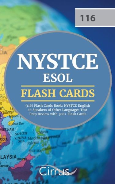 NYSTCE ESOL (116) Flash Cards Book: NYSTCE English to Speakers of Other Languages Test Prep Review with 300+ Flashcards - Cirrus Teacher Certification Exam Team - Książki - Cirrus Test Prep - 9781635304305 - 24 września 2018