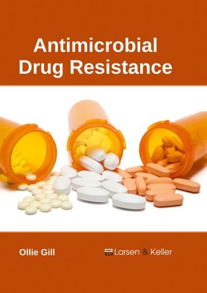 Cover for Ollie Gill · Antimicrobial Drug Resistance (Hardcover Book) (2017)