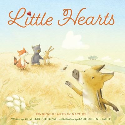 Cover for Charles Ghigna · Little Hearts: Finding Hearts in Nature (Hardcover Book) (2022)