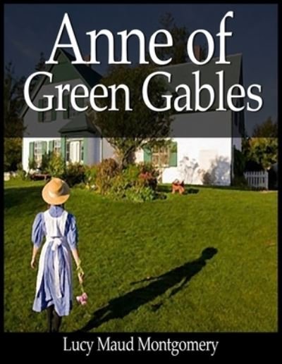Cover for Lucy Maud Montgomery · Anne of Green Gables (Buch) (2022)