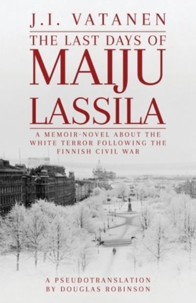 Cover for Douglas Robinson · Last Days of Maiju Lassila (Book) (2022)