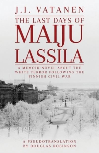 Cover for Douglas Robinson · Last Days of Maiju Lassila (Buch) (2022)