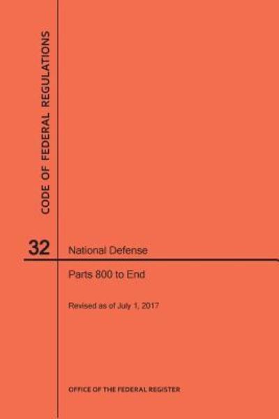 Cover for Nara · Code of Federal Regulations Title 32, National Defense, Parts 800-End, 2017 (Paperback Book) (2017)