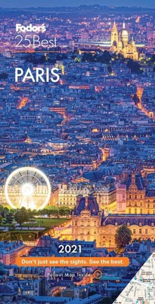 Cover for Fodor's Travel Guides · Fodor's Paris 25 Best 2021 - Full-color Travel Guide (Paperback Book) (2020)
