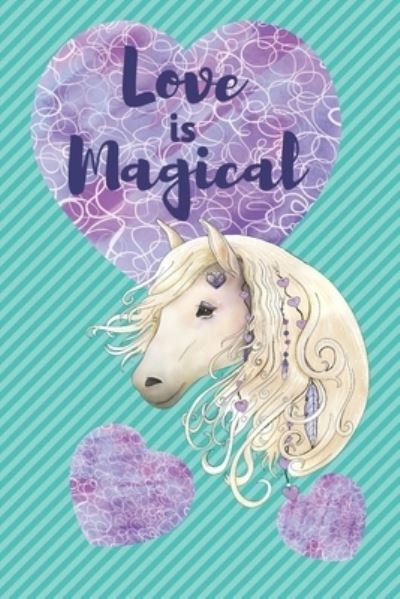 Love is Magical - Deronia Journals - Książki - Independently Published - 9781656277305 - 6 stycznia 2020