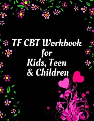 Cover for Yuniey Publication · TF CBT Workbook for Kids, Teen and Children (Taschenbuch) (2020)