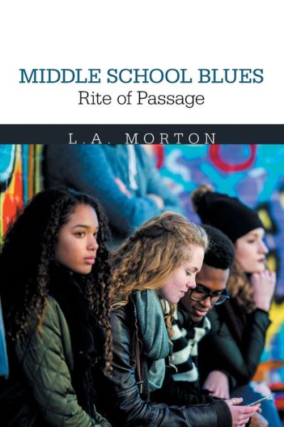 Cover for L a Morton · Middle School Blues Rite of Passage (Paperback Book) (2020)