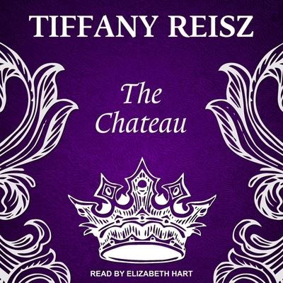 Cover for Tiffany Reisz · The Chateau Lib/E (CD) (2018)
