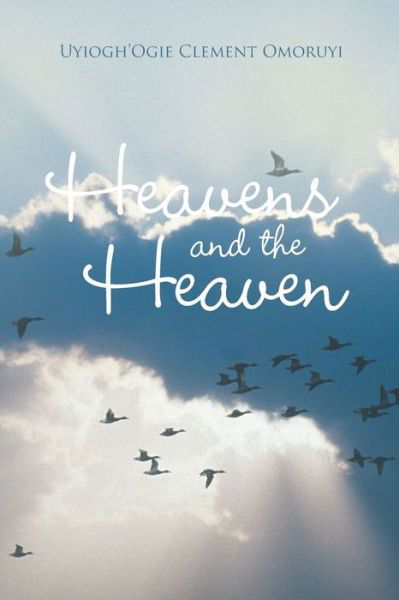 Cover for Uyiogh'ogie Clement Omoruyi · Heavens and the Heaven (Paperback Book) (2020)