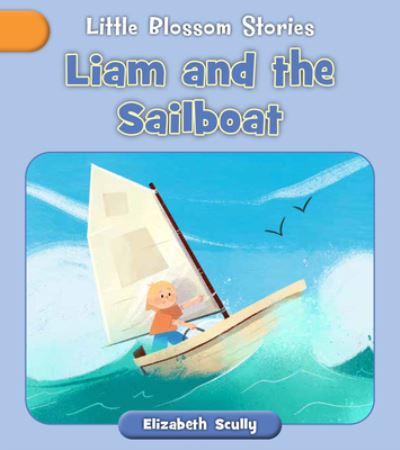 Cover for Elizabeth Scully · Liam and the Sailboat (Book) (2024)