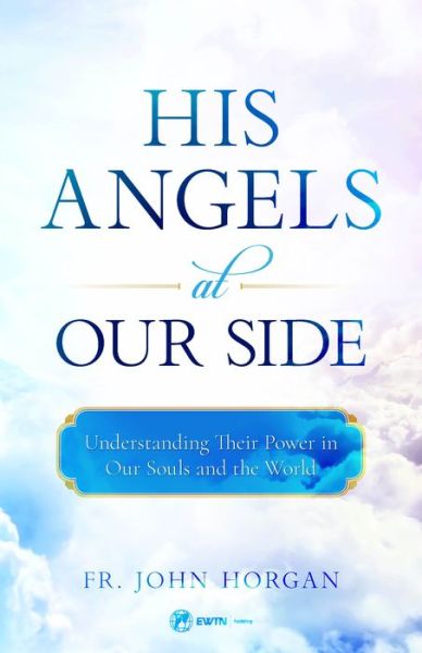 Cover for Fr John Horgan · His Angels at Our Side (Paperback Book) (2018)