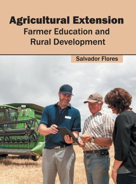 Cover for Salvador Flores · Agricultural Extension: Farmer Education and Rural Development (Gebundenes Buch) (2016)