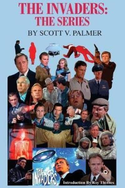 Scott V Palmer · The Invaders: The Series (Innbunden bok) (2018)