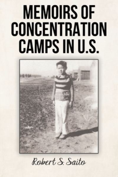 Robert S Saito · Memoirs of Concentration Camps in U.S. (Pocketbok) (2021)
