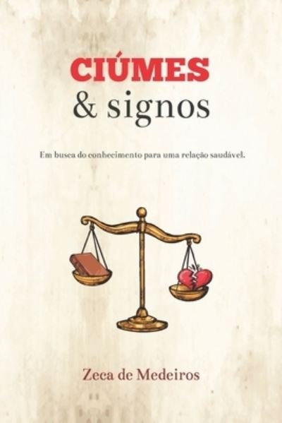 Cover for Zeca De Medeiros · Ciumes &amp; Signos (Paperback Book) (2016)