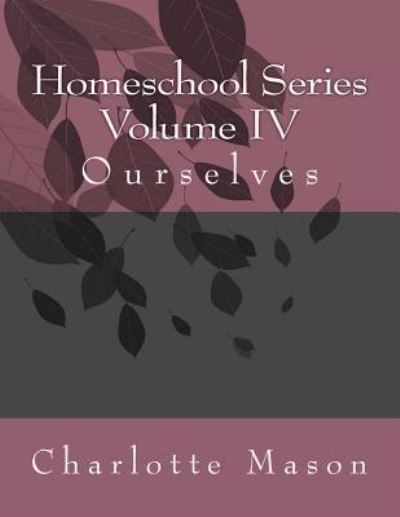 Cover for Charlotte Mason · Homeschool Series Volume IV (Paperback Book) (2018)