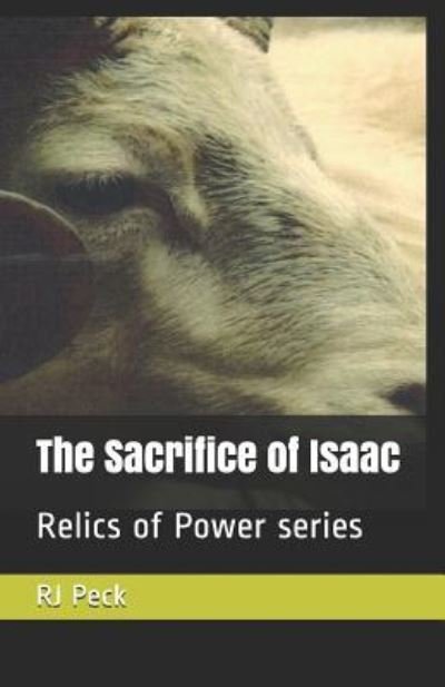 Cover for RJ Peck · The Sacrifice of Isaac Relics of Power series (Paperback Book) (2018)