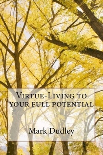 Cover for Mark Dudley · Virtue-Living to your full potential (Pocketbok) (2018)