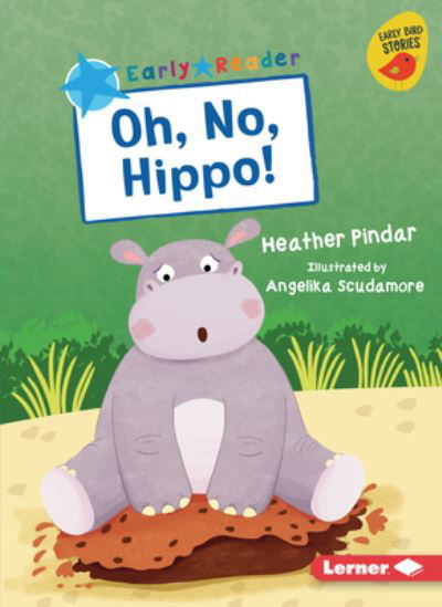 Cover for Heather Pindar · Oh, No, Hippo! (Paperback Book) (2022)