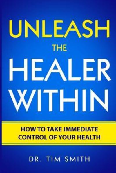 Cover for Tim Smith · Unleash the Healer Within (Paperback Book) (2018)