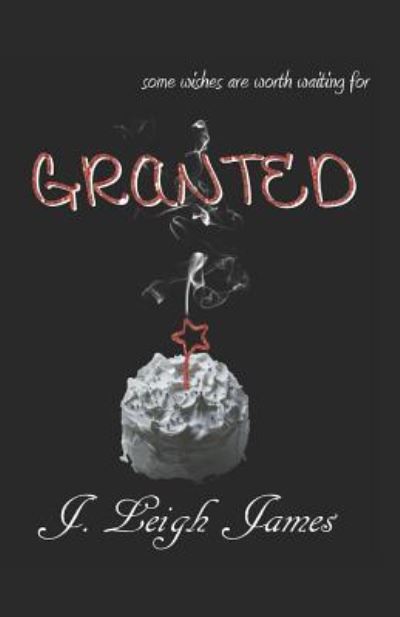 Cover for J Leigh James · Granted (Paperback Book) (2018)