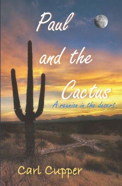 Cover for Carl Cupper · Paul and the Cactus: A reunion in the desert (Paperback Book) (2018)