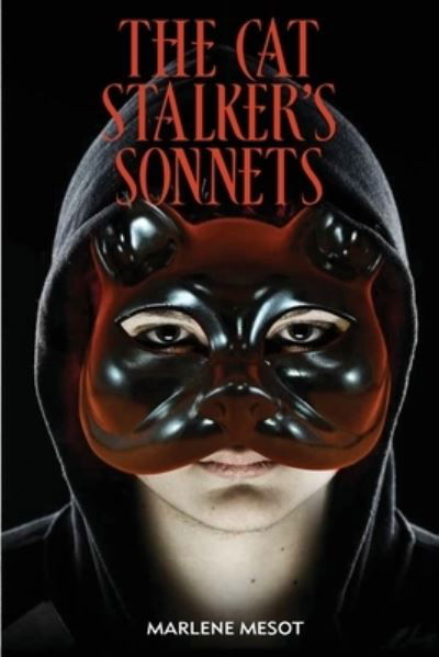 The Cat Stalker's Sonnets - Marlene Mesot - Książki - Marlene F. Mesot - 9781734739305 - 16 marca 2020