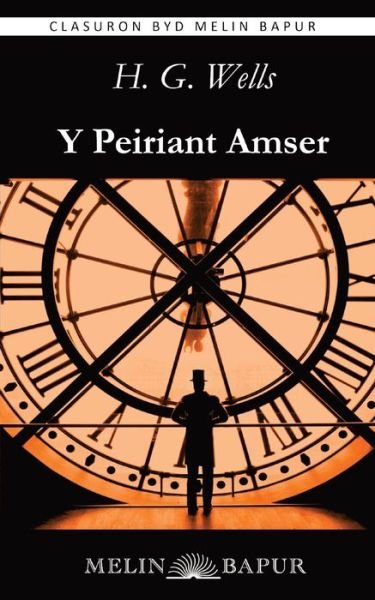 Cover for H. G. Wells · Y Peiriant Amser (Paperback Book) (2024)