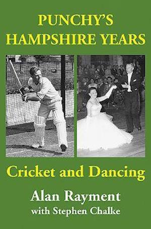 Cover for Alan Rayment · Punchy's Hampshire Years: Cricket and Dancing (Hardcover Book) (2021)