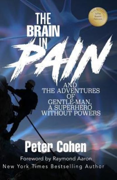 The Brain in Pain - Peter Cohen - Books - 10-10-10 Publishing - 9781772771305 - February 7, 2017