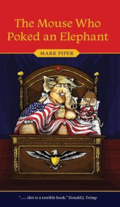 The Mouse Who Poked an Elephant - Mark Piper - Libros - Mark Piper - 9781773026305 - 25 de abril de 2017